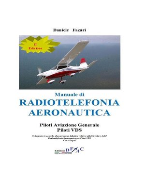 cover image of Manuale di Radiotelefonia Aeronautica Piloti A.G.-Piloti VDS (II Edizione)